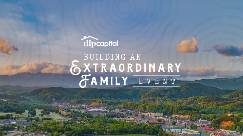 Pigeon Forge, TN, for our Building an Extraordinary Family Event